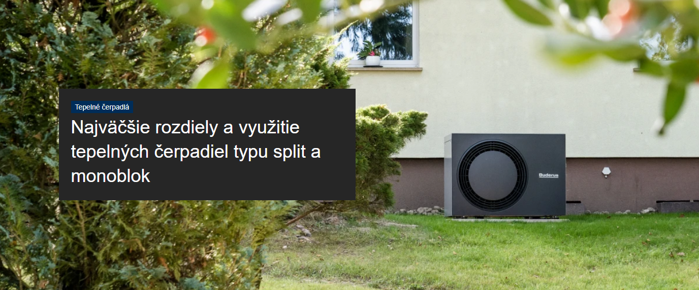 Najväčšie rozdiely a využitie tepelných čerpadiel typu split a monoblok